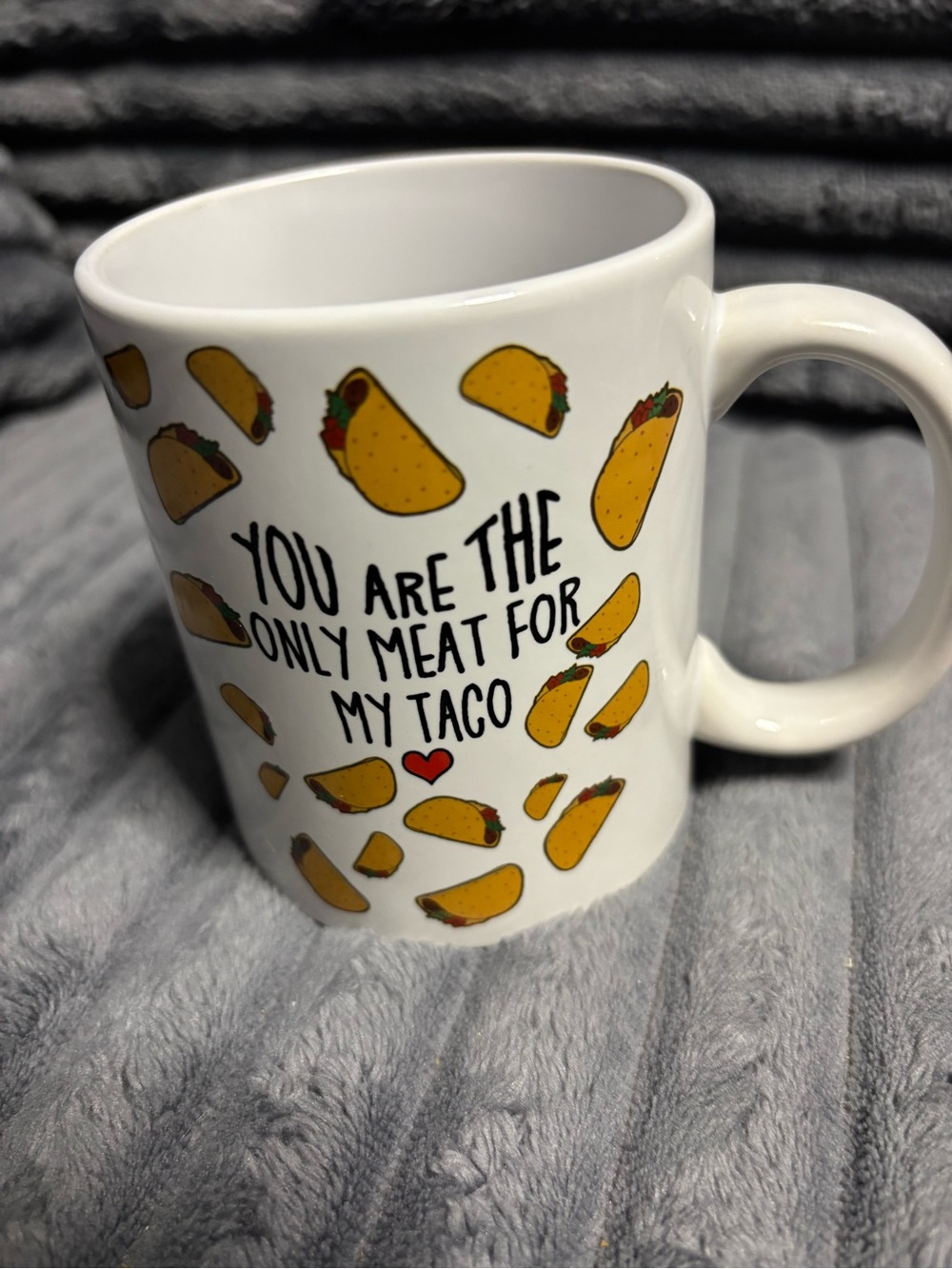White Taco Print Ceramic Mug - You Are The Only Meat For My Taco